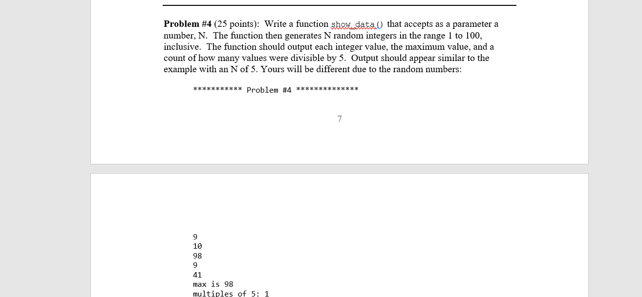  Using python!!! Problem #4 (25 points): Write a function show data)