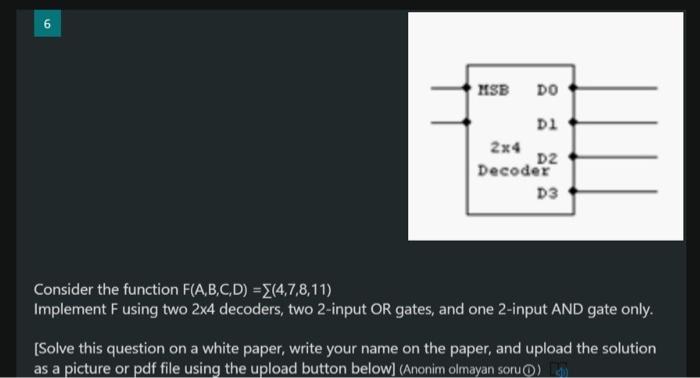  6 HSB DO DI 2x4 D2 Decoder D3 Consider the function