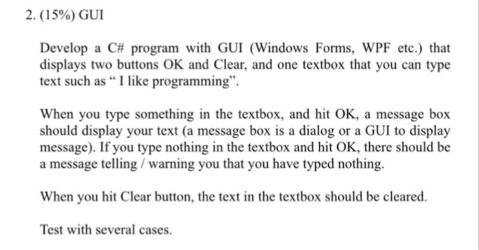  Must Be In C# language 2. (15%) GUI Develop a C#