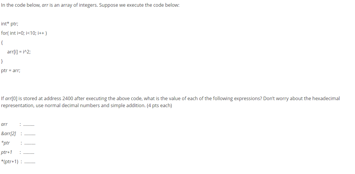 In the code below, arr is an array of integers. Suppose we