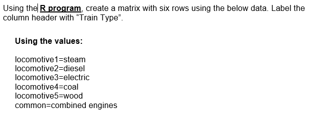 Using the R program, create a matrix with six rows using