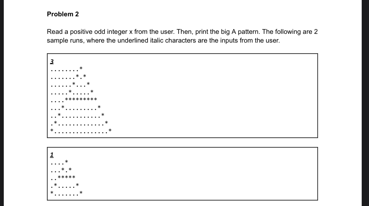  Problem 2 Read a positive odd integer x from the user.
