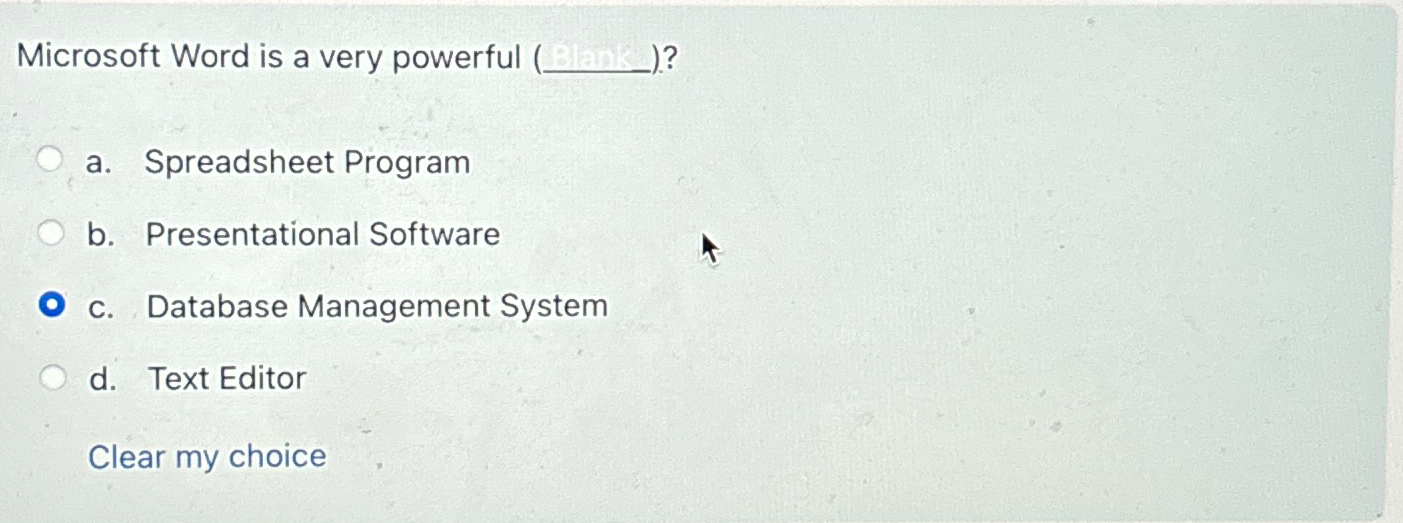  Microsoft Word is a very powerful ? a. Spreadsheet Program b.