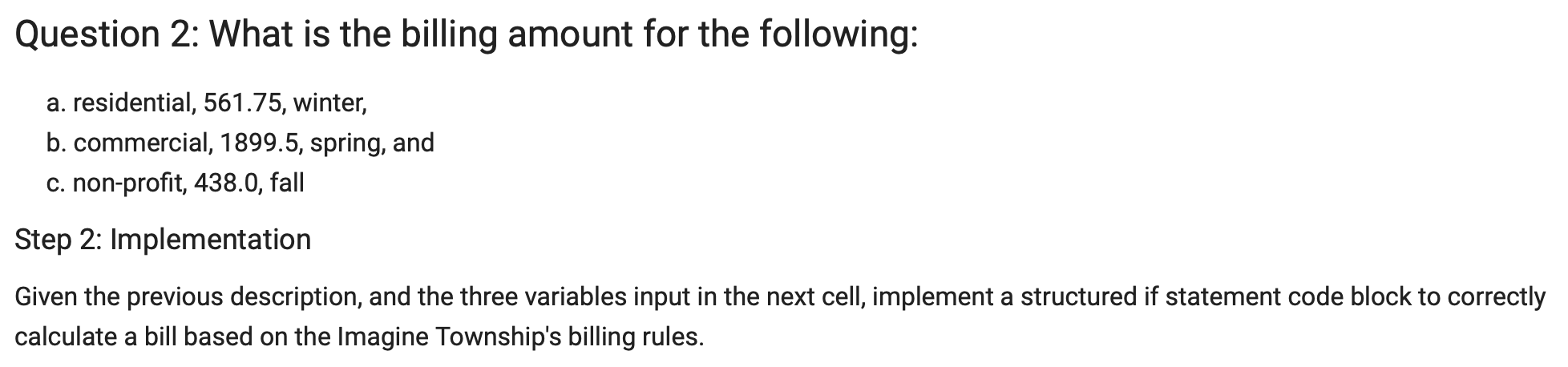 code is correct use input "residential, 500, winter" and it should have