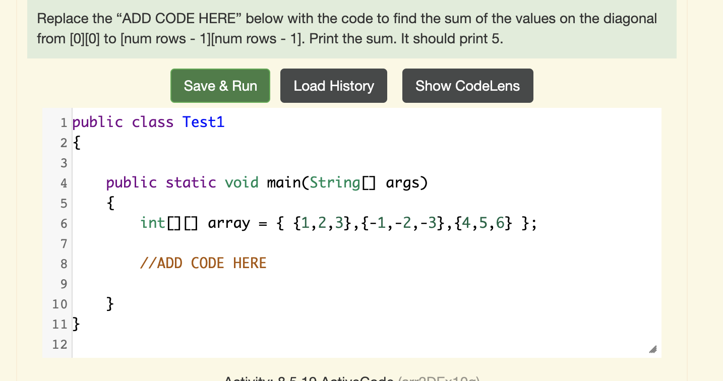 need help with this 2d array problem Replace the ADD CODE HERE
