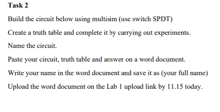 Need help asap!! Task 2 Build the circuit below using multisim (use