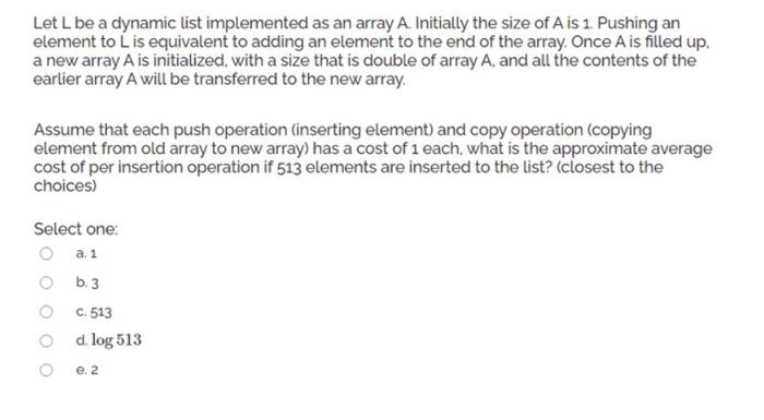  Let L be a dynamic list implemented as an array A.