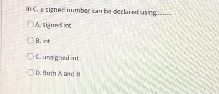 B. 1001001101012 OC. 1001001111012 OD. 1101001101002 In C, a signed number can