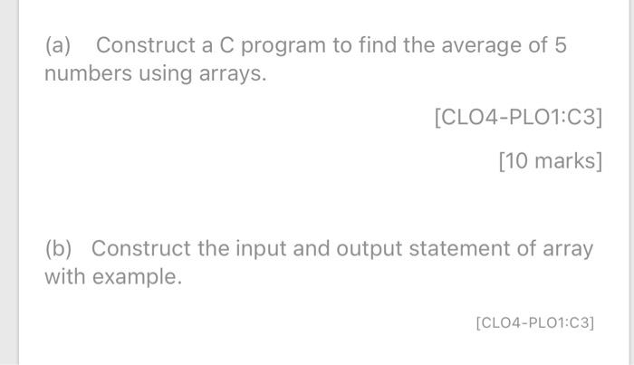 c programming (a) Construct a C program to find the average of