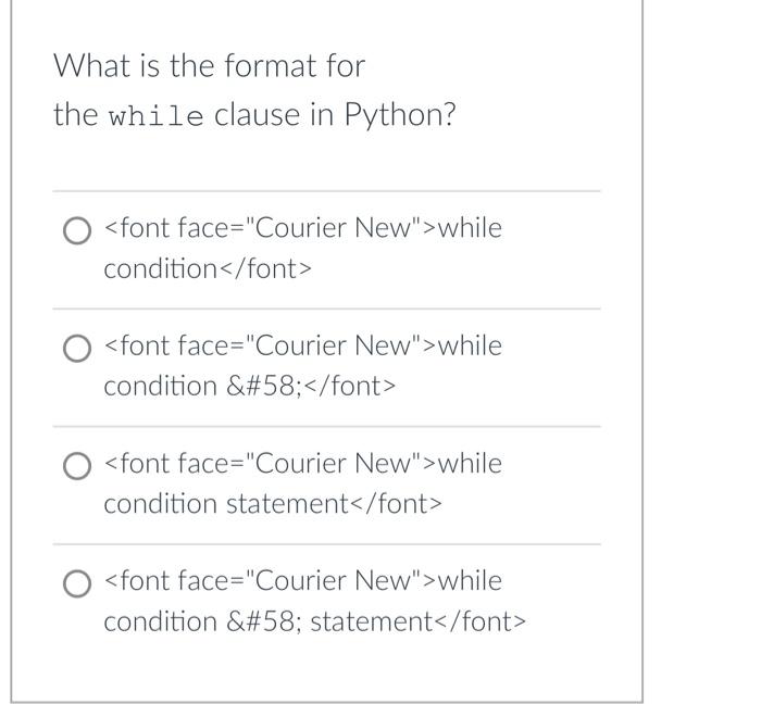  What is the format for the while clause in Python? while
