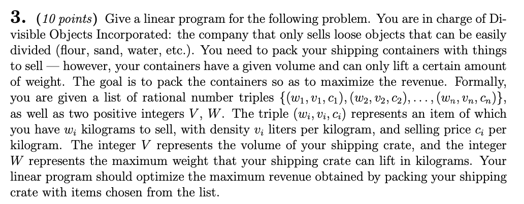 3. (10 points) Give a linear program for the following problem.
