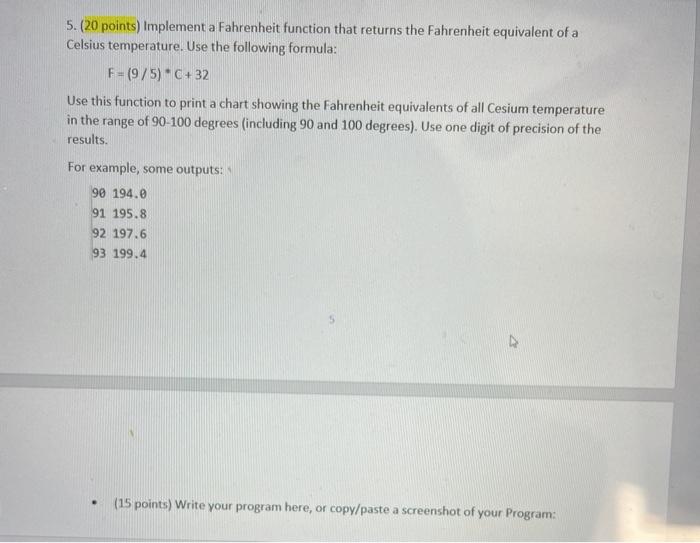  need it on Python 5. (20 points) Implement a Fahrenheit function