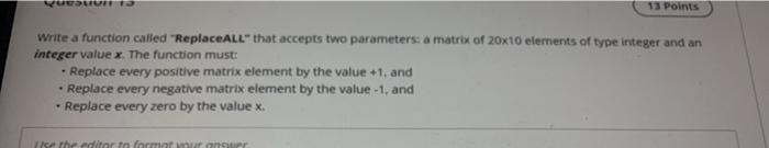 c++ code ULU 13 Points Write a function called "ReplaceALL" that accepts