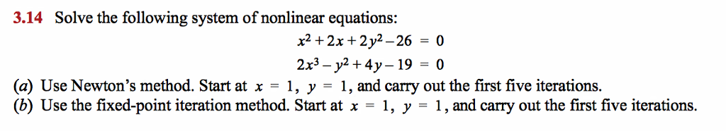 USING MATLAB, do not use built-infunctions for solving nonlinear equations. 3.14 Solve