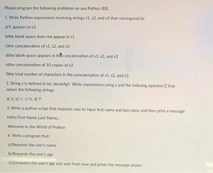  Please program the following problems on any Python IDE. 1. Write