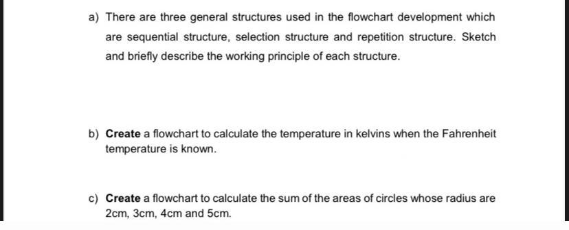 a) There are three general structures used in the flowchart development
