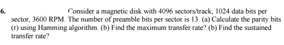  Consider a magnetic disk with 4096 sectors/track, 1024 data bits per