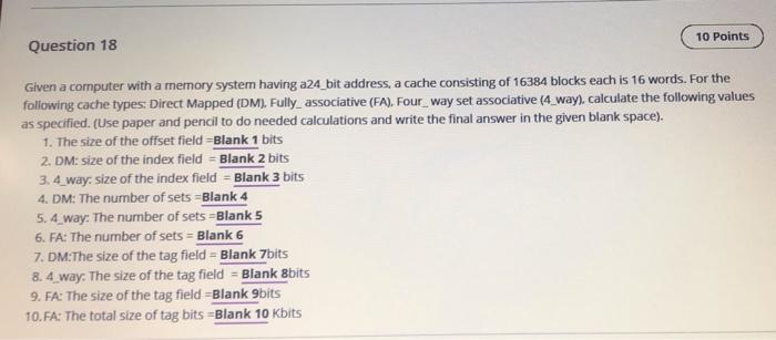  10 Points Question 18 Given a computer with a memory system