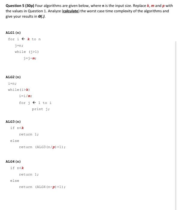 Four algorithms are given below, where n is the input size.