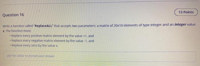 C++ code please 13 Points Question 16 Write a function called "ReplaceALL"