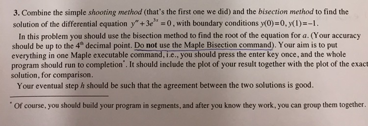 Using Maple.. Combine the simple shooting method(that's the first one we did)