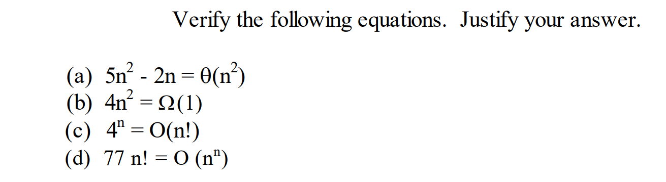 Using Mathematical Induction prove: Verify the following equations. Justify your answer. (a)