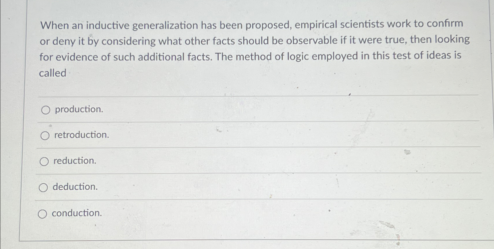  When an inductive generalization has been proposed, empirical scientists work to
