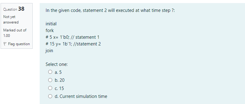 Question 38 In the given code, statement 2 will executed at