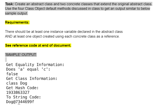 IN JAVA please Task: Create an abstract class and two concrete classes