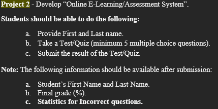 Using HTML, CSS, and JavaScript Project 2 - Develop "Online E-Learning/Assessment System".