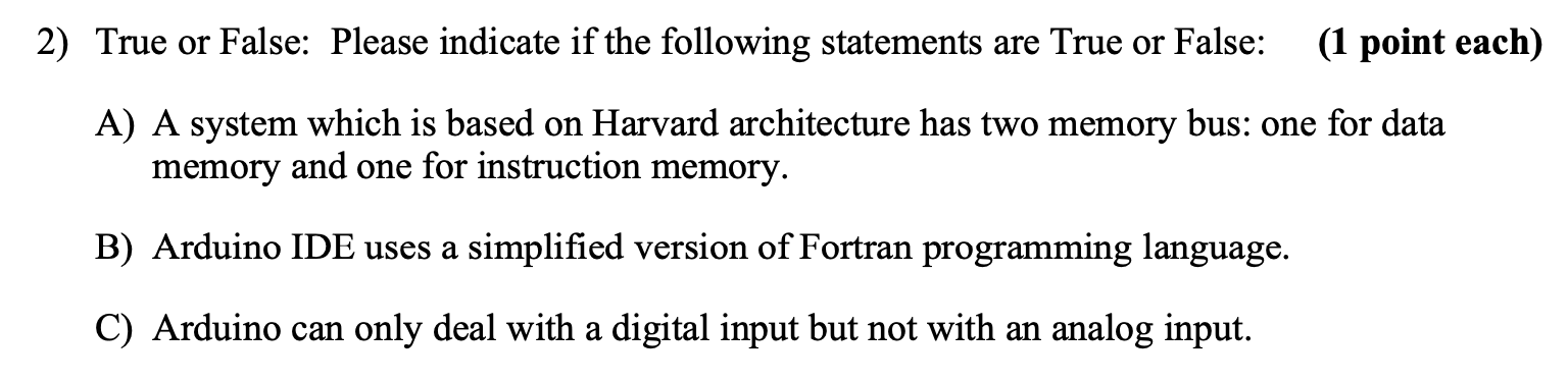 Embedded systems 2) True or False: Please indicate if the following statements