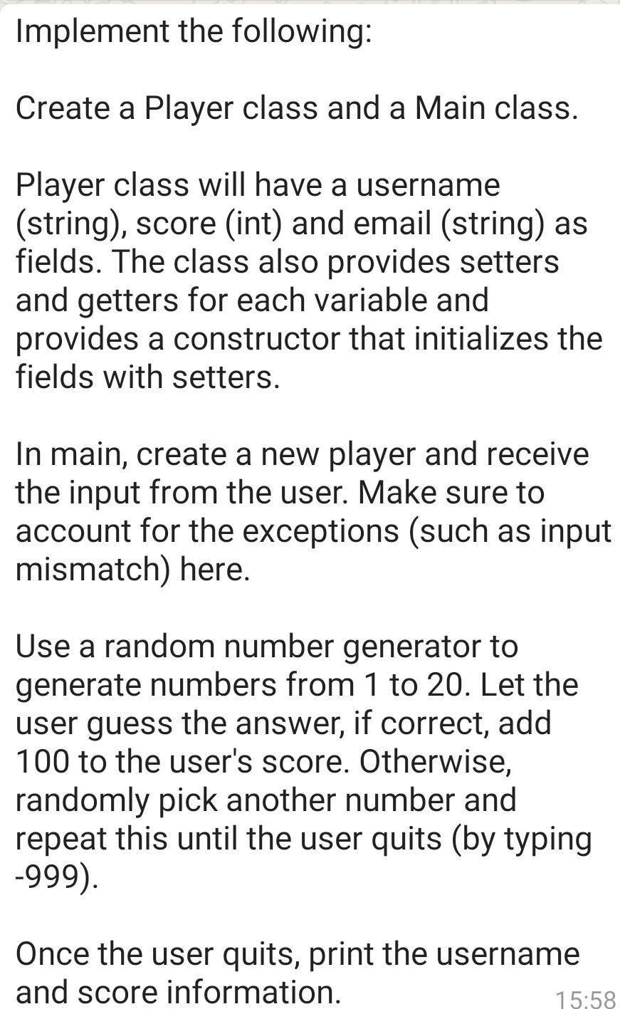  Implement the following: Create a Player class and a Main class.