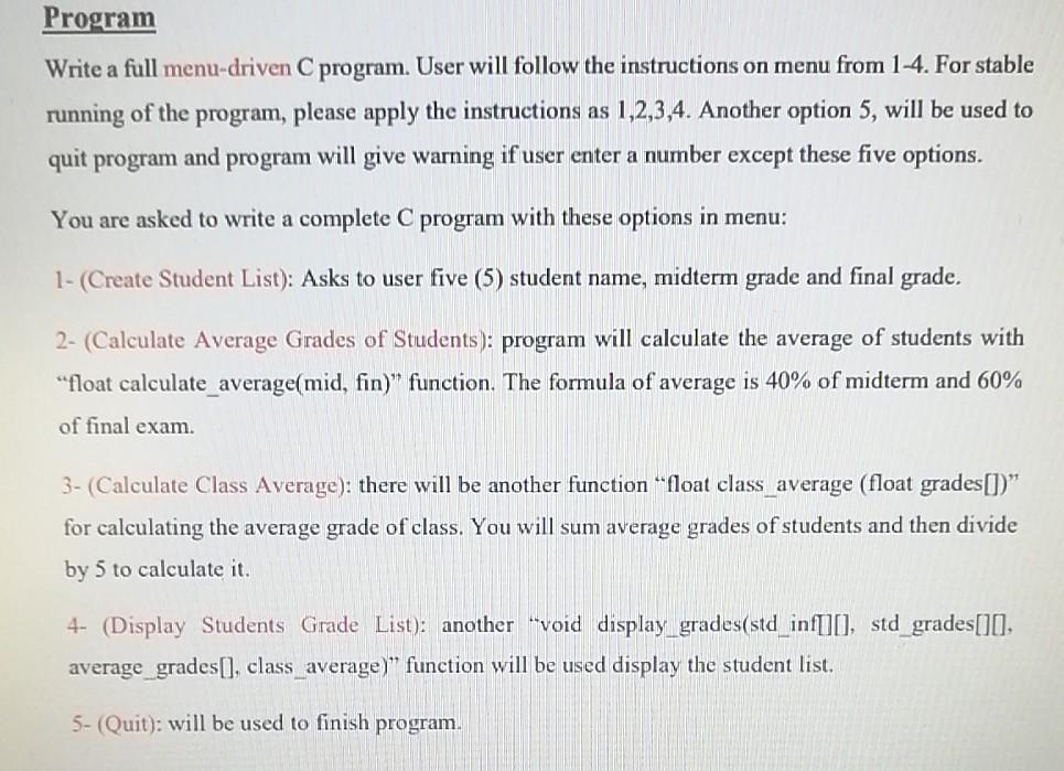  Program Write a full menu-driven C program. User will follow the