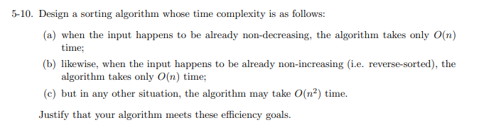  5-10. Design a sorting algorithm whose time complexity is as follows: