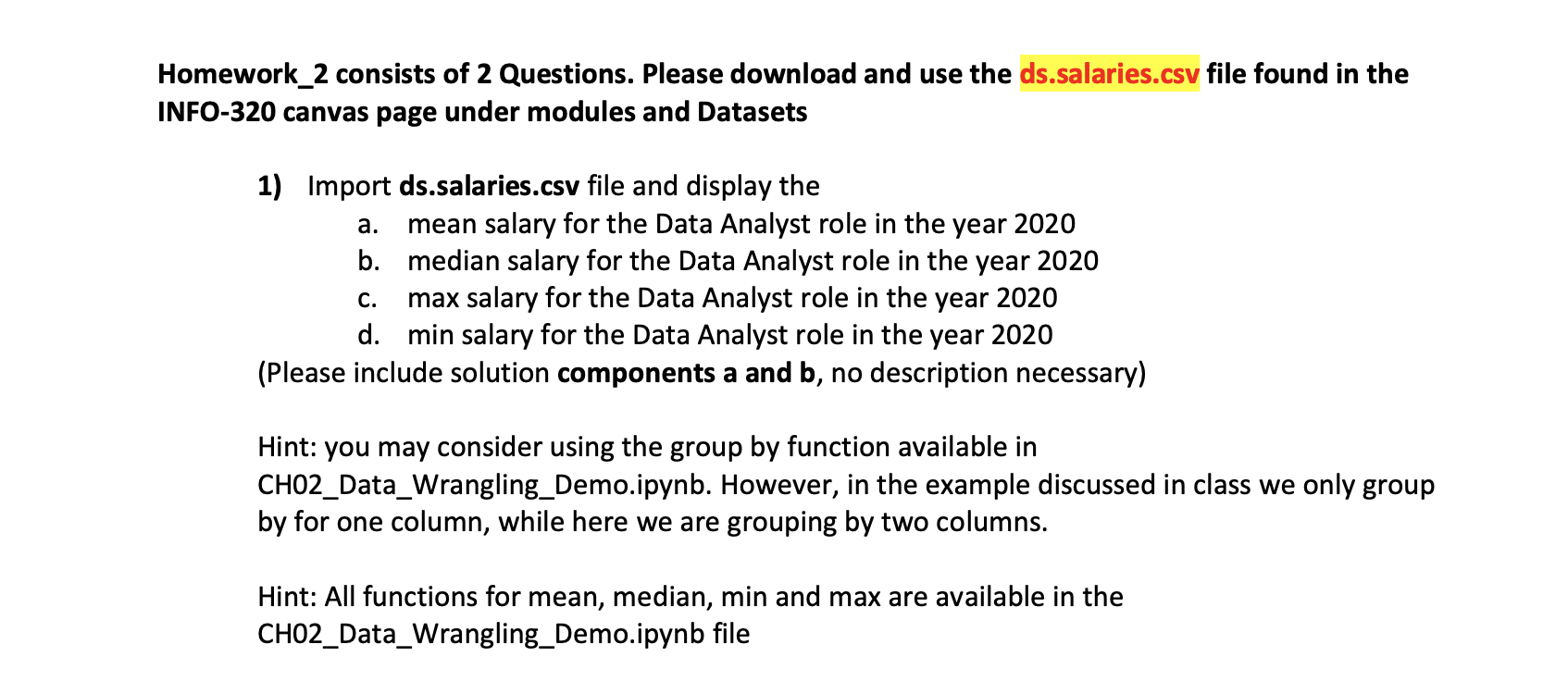 Using python please upload the correct code 1ework_2 consists of 2 Questions.