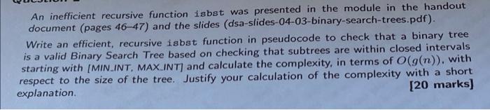  An inefficient recursive function isbst was presented in the module in