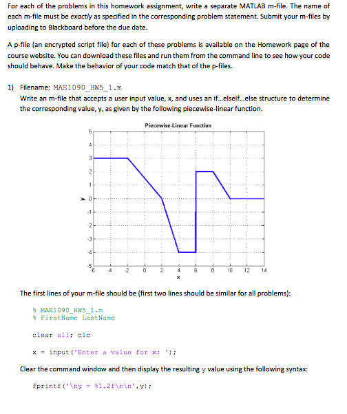  For each of the problems in this homework assignment, write a