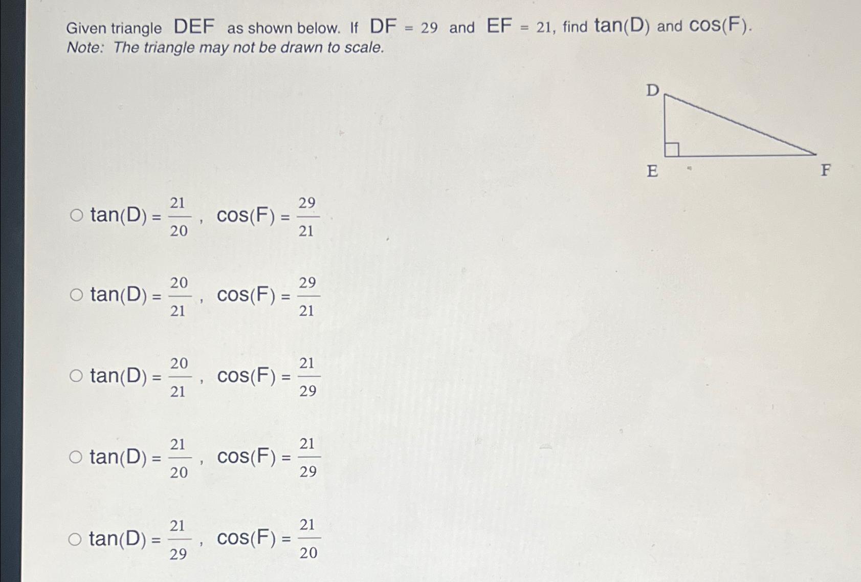  Given triangle DEF as shown below. If DF=29 and EF=21, find