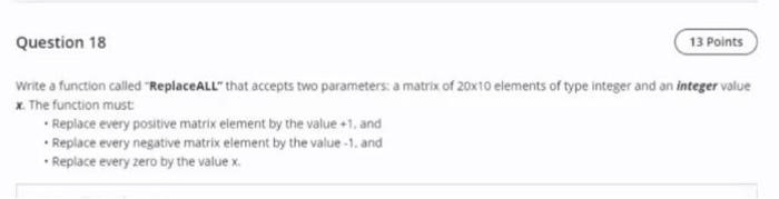  Question 18 13 Points Write a function called "ReplaceAll that accepts