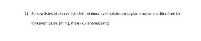 coding with Python 2) Bir say listesini alan ve listedeki minimum ve