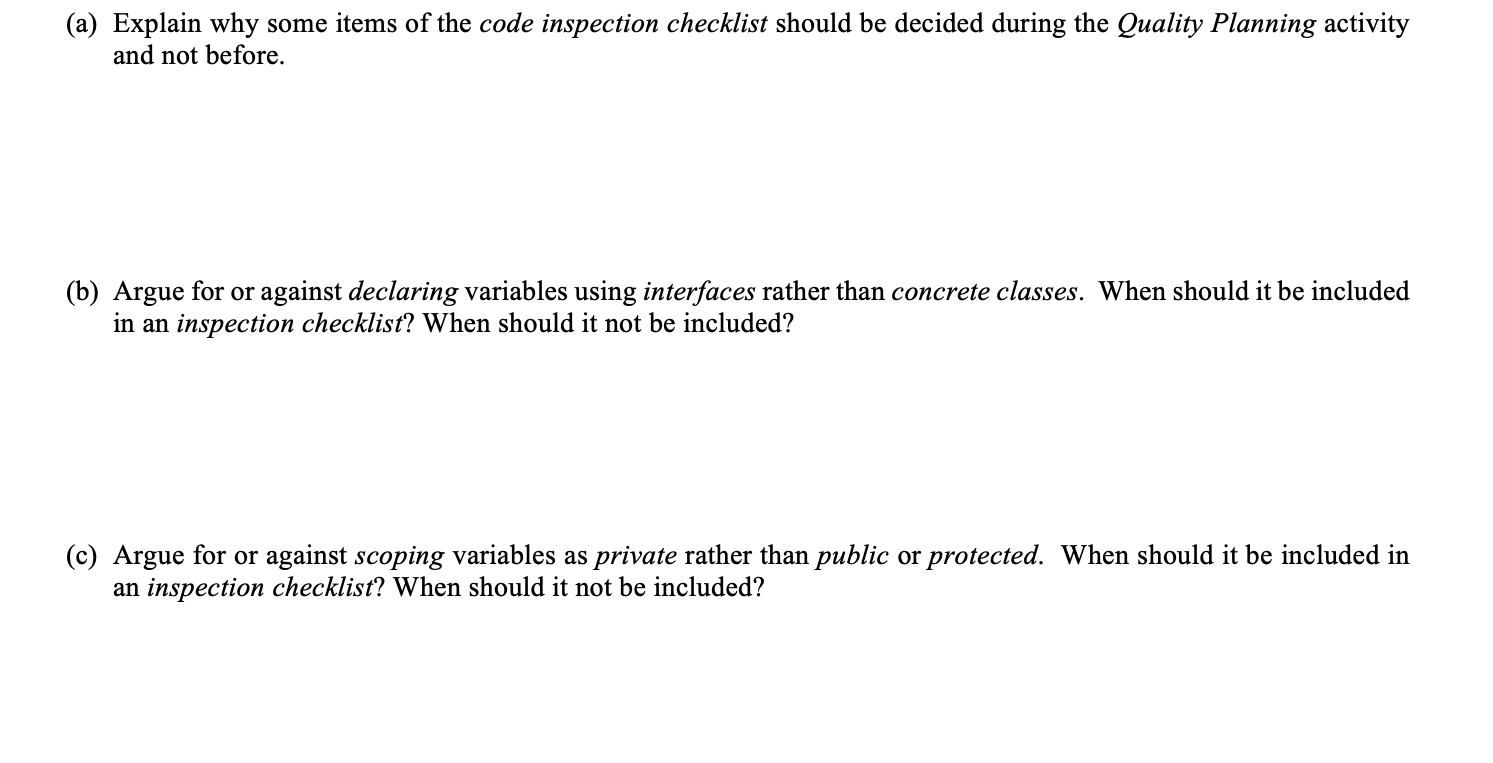 Software Testing (a) Explain why some items of the code inspection checklist