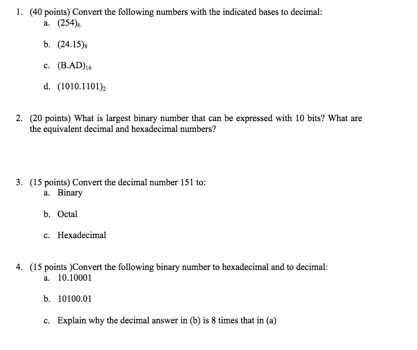 Please show work :) thanks! 1. (40 points) Convert the following numbers