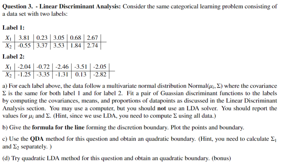 Please only use numpy and matplot Question 3. - Linear Discriminant Analysis: