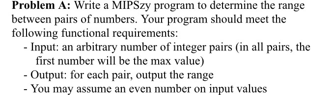  Problem A: Write a MIPSzy program to determine the range between