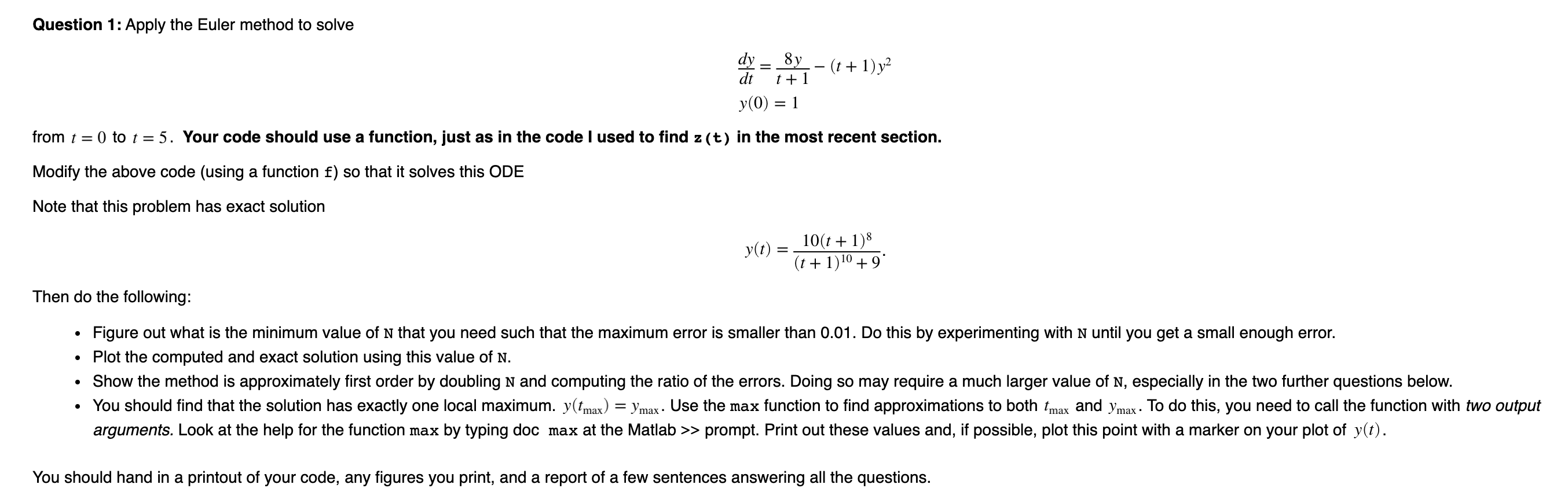 Question 1: Apply the Euler method to solve dy 8y (t