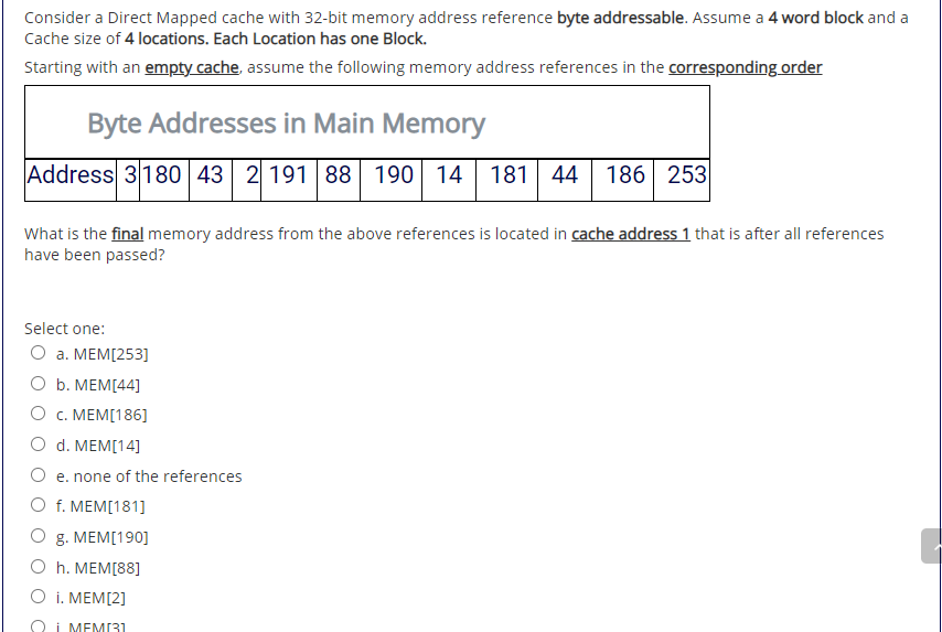  Consider a Direct Mapped cache with 32-bit memory address reference byte