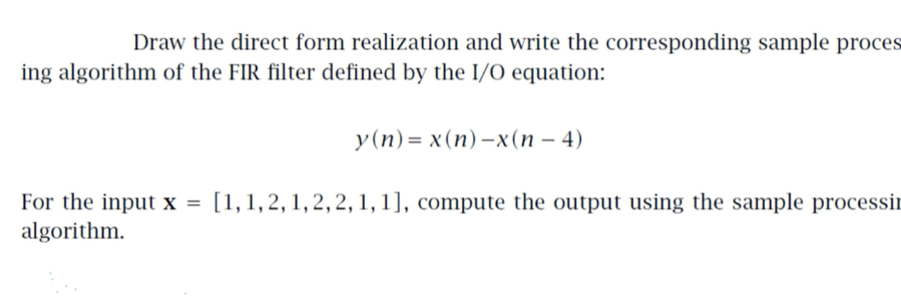  Draw the direct form realization and write the corresponding sample proces