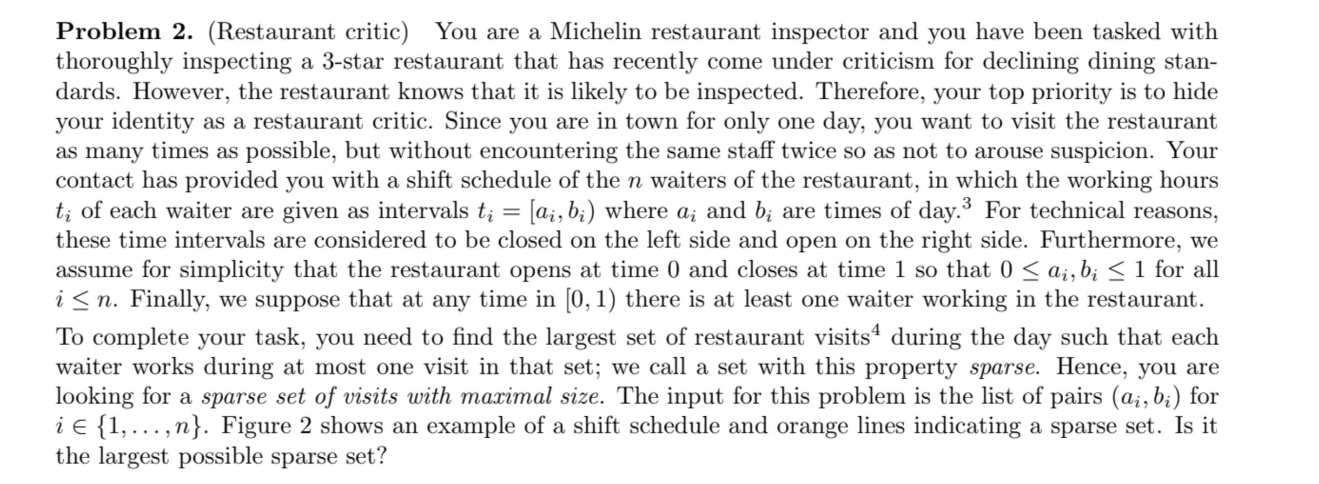 Algorithm Designing [Interval Scheduling] Please provide pseudocode and explain. Thank you! Info: