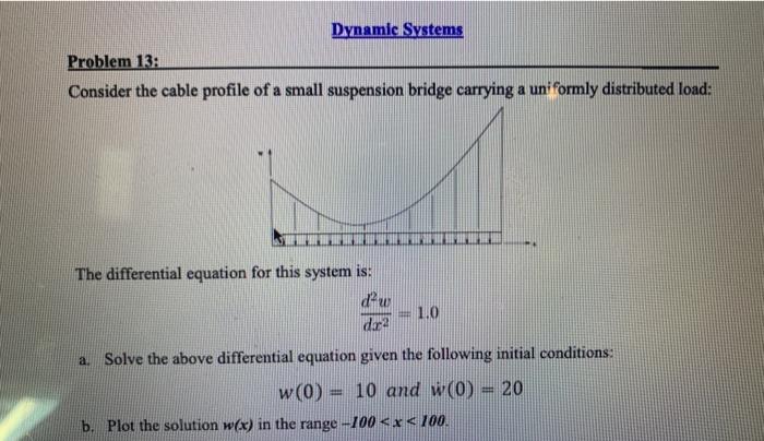  Matlab, don't forget Part B please Dynamic Systems Problem 13: Consider