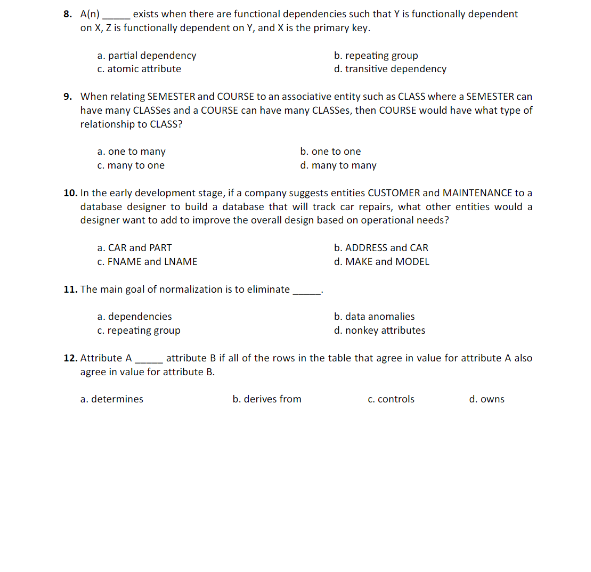 8. A(n) exists when there are functional dependencies such that Y